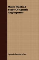 Water Plants; A Study Of Aquatic Angiosperms - Agnes Robertson Arber - cover