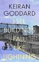 I See Buildings Fall Like Lightning - Keiran Goddard - cover
