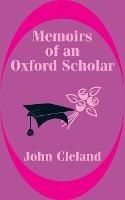 Memoirs of an Oxford Scholar - John Cleland - cover