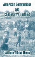 American Communities and Cooperative Colonies - William Alfred Hinds - cover