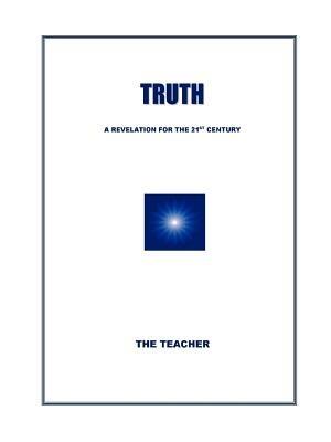 Truth: A Revelation For The 21st Century - The Teacher - cover