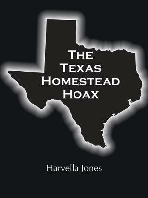 The Texas Homestead Hoax - Harvella Jones - cover