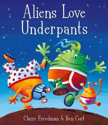 Aliens Love Underpants! - Claire Freedman - cover