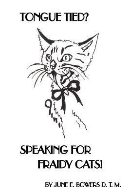 Tongue Tied? Speaking for Fraidy Cats! - JUNE E. BOWERS - cover