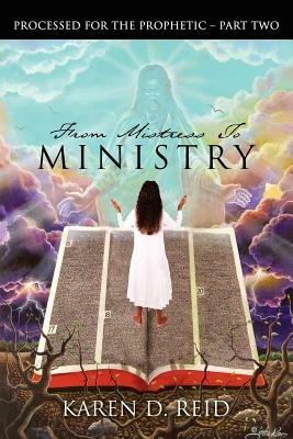 From Mistress To MINISTRY: The Diary of A Survivor -- Part One - KAREN D. REID - cover