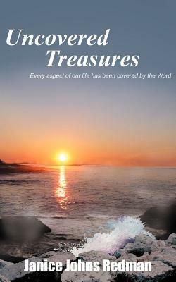 Uncovered Treasures: Every Aspect of Our Life Has Been Covered by the Word - Janice  Johns Redman - cover