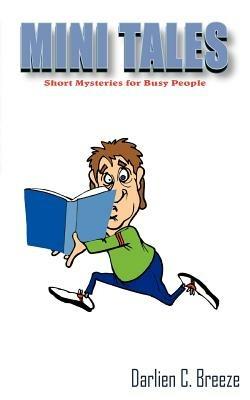 Mini Tales: Short Mystries for Busy People - Darlien C. Breeze - cover