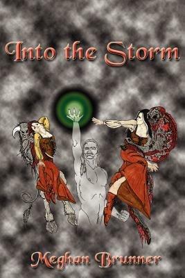 Into the Storm: A Faire-Folk Novel - Book Two of the Pendragon Trilogy - Meghan Brunner - cover