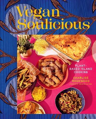 Vegan Soulicious: Plant-Based Island Cooking - Charlise Rookwood - cover