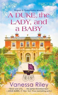A Duke, the Lady, and a Baby: A Multi-Cultural Historical Regency Romance - Vanessa Riley - cover