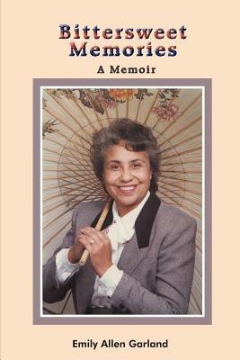 Bittersweet Memories: A Memoir - Emily Allen Garland - cover
