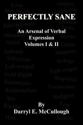 Perfectly Sane: An Arsenal of Verbal Expression Volumes I & II - Darryl , E. McCullough - cover