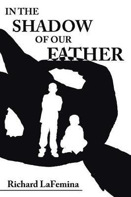In the Shadow of Our Father - Richard Lafemina - cover