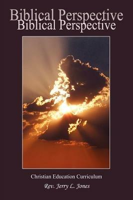 Biblical Perspective: Christian Education Curriculum - Jerry, L. Jones - cover