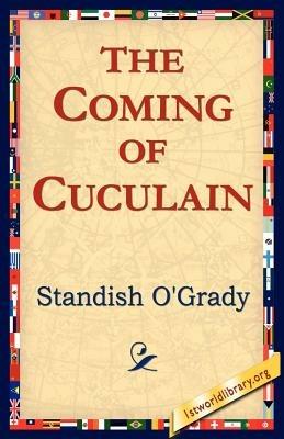 The Coming of Cuculain - Standish O'Grady - cover