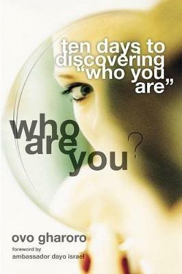Who are You?: 10 Days to Discovering 'who You Are' - Ovo Gharoro - cover