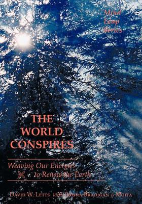 THE World Conspires: Weaving Our Energies to Renew the Earth - David W. Letts - cover