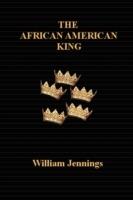 The African American King - William Jennings - cover
