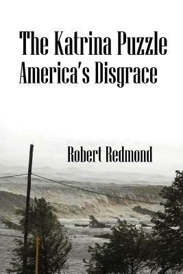 The Katrina Puzzle: America's Disgrace - Robert Redmond - cover