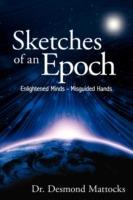 Sketches of an Epoch: Enlightened Minds - Misguided Hands - Desmond Mattocks - cover