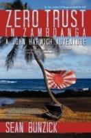 Zero Trust In Zamboanga: A John Harwich Adventure - Sean Bunzick - cover