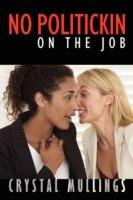 No Politickin on the Job - Crystal Mullings - cover