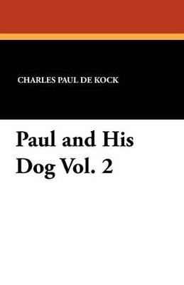 Paul and His Dog Vol. 2 - Charles Paul De Kock - cover