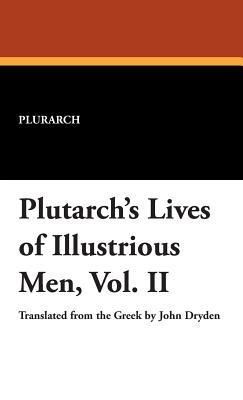 Plutarch's Lives of Illustrious Men, Vol. II - Plurarch - cover