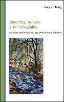 Teaching, Tenure, and Collegiality: Confucian Relationality in an Age of Measurable Outcomes - Mary K. Chang - cover