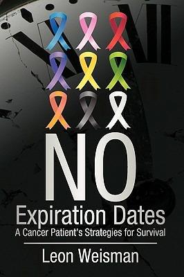 No Expiration Dates: A Cancer Patient's Strategies for Survival - Weisman Leon Weisman,Leon Weisman - cover