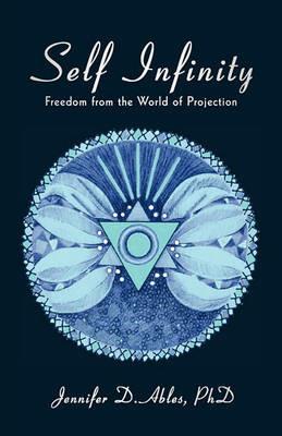 Self Infinity: Freedom from the World of Projection - A Conn Jennifer a Conn,Jennifer a Conn Phd - cover