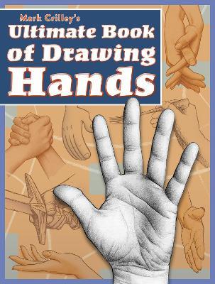 Mark Crilley′s Ultimate Book of Drawing Hands - M Crilley - cover