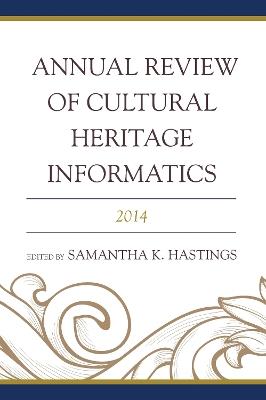 Annual Review of Cultural Heritage Informatics: 2014 - cover