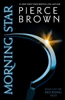 Morning Star: the explosive third book in the globally bestselling dystopian science fiction series RED RISING - Pierce Brown - cover