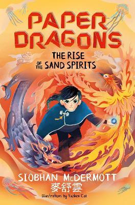 Paper Dragons: The Rise of the Sand Spirits: Book 2 - Siobhan McDermott - cover