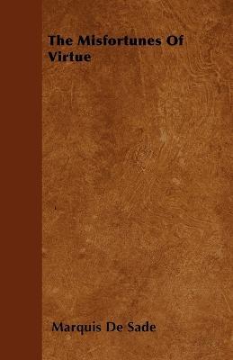The Misfortunes Of Virtue - Marquis De Sade - cover