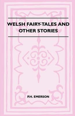Welsh Fairy-Tales And Other Stories - P.H. Emerson - cover
