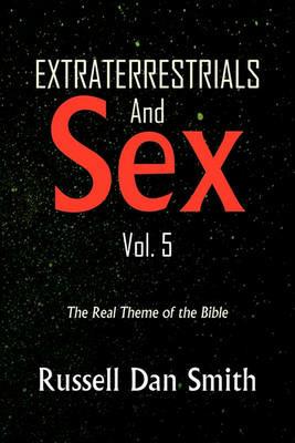 Extraterrestrial & Sex Vol. 5 - Russell Dan Smith - cover