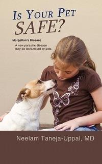 Is Your Pet Safe?: Morgellon's Disease-A New parasitic disease may be transmitted by pets - Neelam Taneja-Uppal - cover