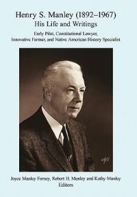 Henry S. Manley (1892-1967): His Life and Writings - Joyce Manley Forney - cover