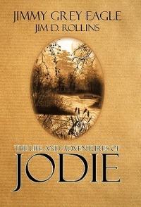 The Life and Adventures of Jodie - Jimmy Grey Eagle - cover