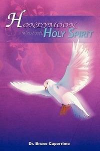 Honeymoon with the Holy Spirit - Dr. Bruno Caporrimo - cover