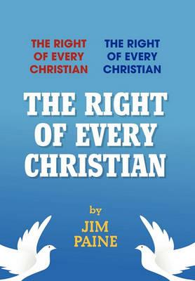 The Right of Every Christian - Jim Paine - cover