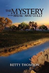 The Mystery of the Break-Away Gully - Betty Thomson - cover
