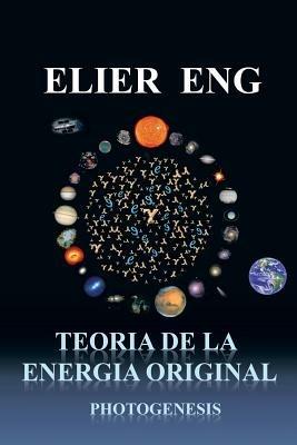 Teoria de La Energia Original: Photogenesis - Elier Eng - cover
