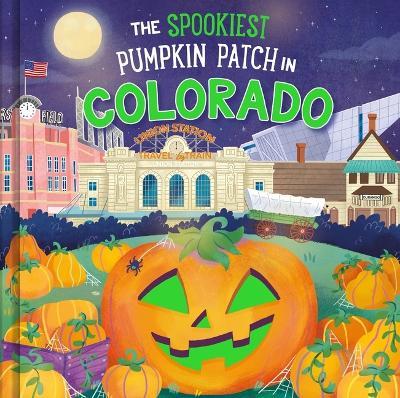 The Spookiest Pumpkin Patch in Colorado - Louise Martin - cover