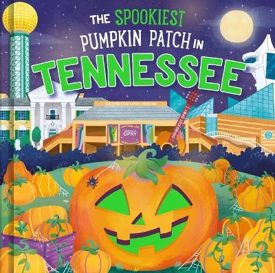 The Spookiest Pumpkin Patch in Tennessee - Louise Martin - cover