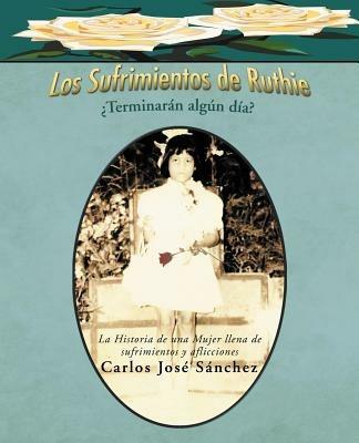 Los Sufrimientos de Ruthie: Terminar N Alg N D A? - Carlos Jos S Nchez - cover