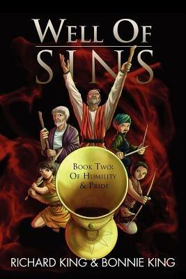 Well of Sins Book Two: Of Humility & Pride: Book Two: Of Humility & Pride - Richard King,Bonnie King - cover