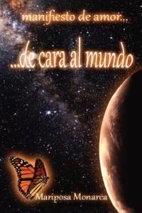de cara al mundo: manifiesto de amor... - Mariposa Monarca - cover